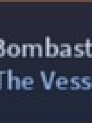 BOMBASTIC the vessel