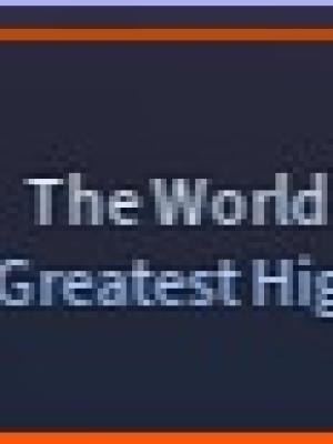 the world:greates high