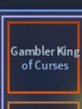 Gambler King Of Curses