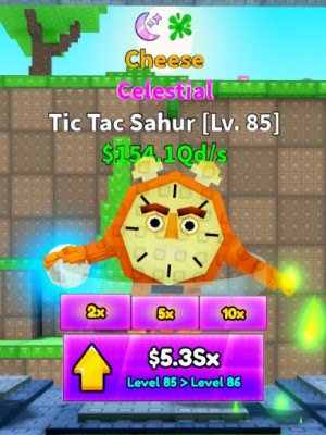 Небесный Tic Tac Sahur $154.1Qd/s LVL 85 Cheese