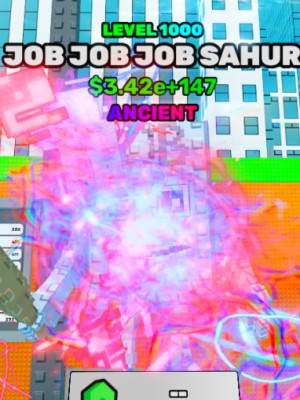 ANCIENT Job Job Job Sahur LVL 1000