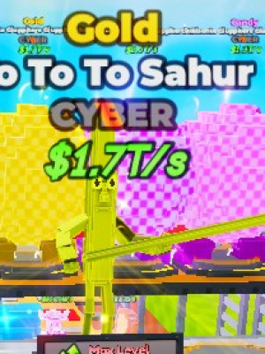 🦾Cyber🦾Gold To To To Sahur 1.7T/s при 9х Max lvl🦾