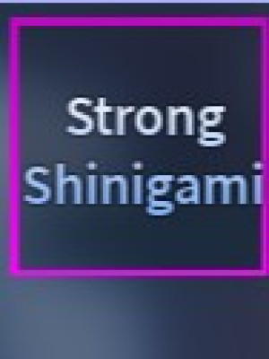 Strong Shinigami (Event Ability, Trait: Strong)