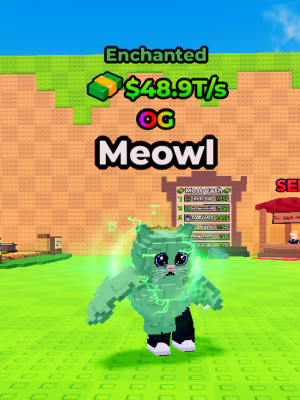 🦾OG Enchanted🦾Meowl 48.9T/s Max lvl🦾