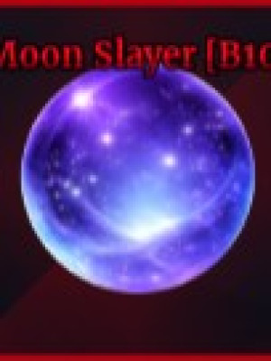 Moon slayer + F