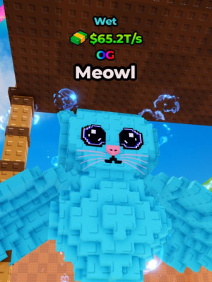 OG Meowl $65.2T/s LVL 75 Wet