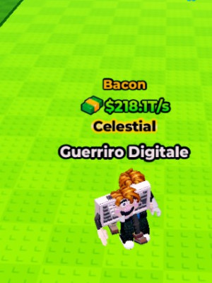 🏆BACON 🏆CELESTIAL 🏆GUERRIRO DIG. 🏆218.1 T/S MAX LVL🏆