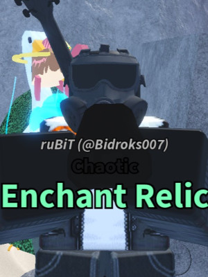 chaotic enchant relic