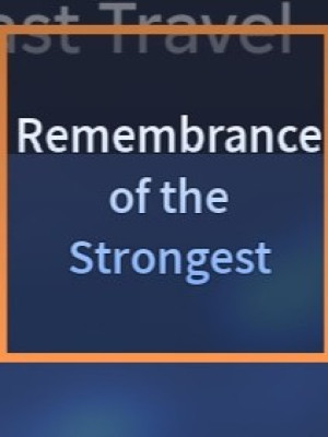 Remembrance of the Strongest