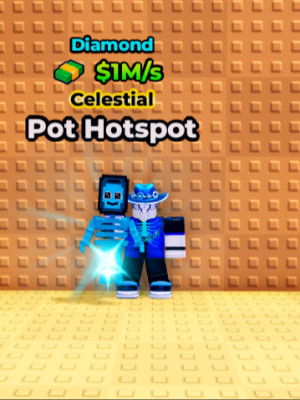 Pot Hotspot | Diamond | 1M/s | 1 LVL