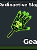 Radioactive Slap (Gear)