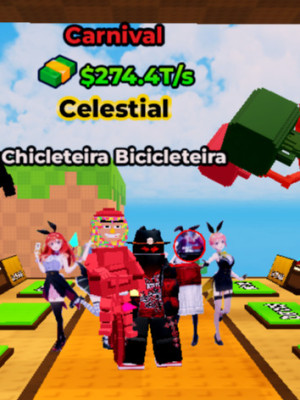 Chicleteira Bicicleteira | Carnival | 274.4T/s | MAX LVL