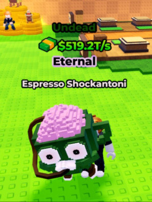 🏆ESPRESSO SHOCKANTONI 🏆UNDEAD 519.2 T/s🏆MAX LVL🏆