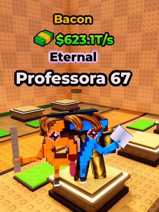 Eternal Professora 67 $623.1T/s Bacon
