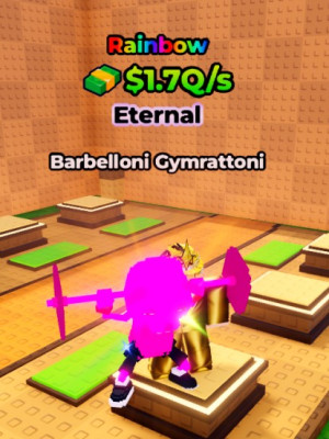 Eternal Barbelloni Gymrattoni $1.7Q/s Rainbow
