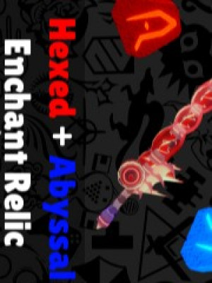 hexed+abyssal enchant relic