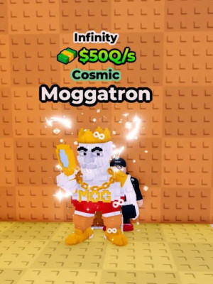 Moggatron Cosmic infinity($50Q/s)