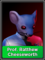 Professor Ratthew Cheeseworth